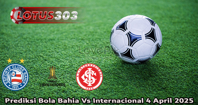 Prediksi Bola Bahia Vs Internacional 4 April 2025