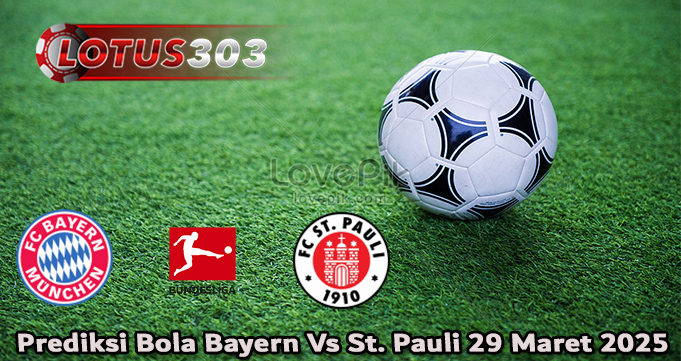 Prediksi Bola Bayern Vs St. Pauli 29 Maret 2025