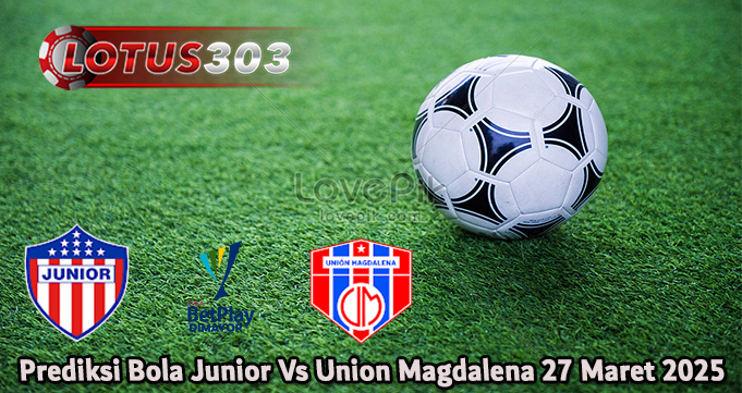 Prediksi Bola Junior Vs Union Magdalena 27 Maret 2025