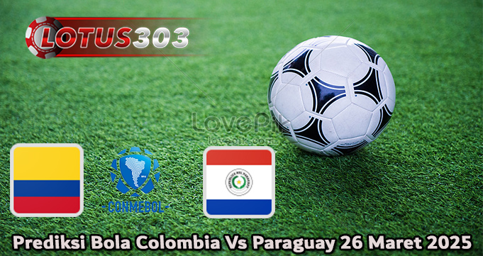 Prediksi Bola Colombia Vs Paraguay 26 Maret 2025