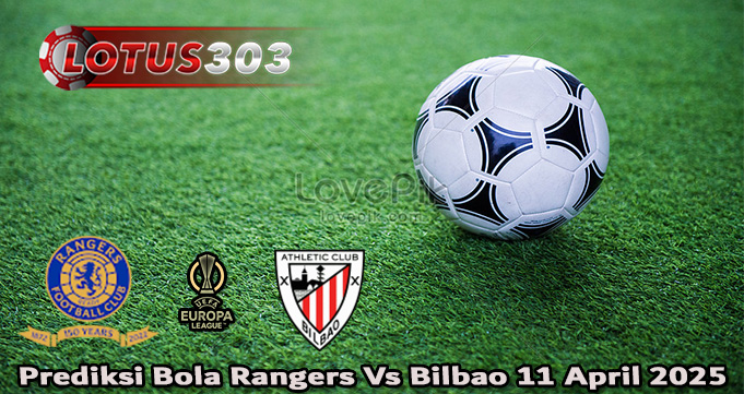 Prediksi Bola Rangers Vs Bilbao 11 April 2025