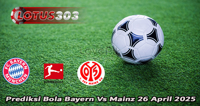 Prediksi Bola Bayern Vs Mainz 26 April 2025