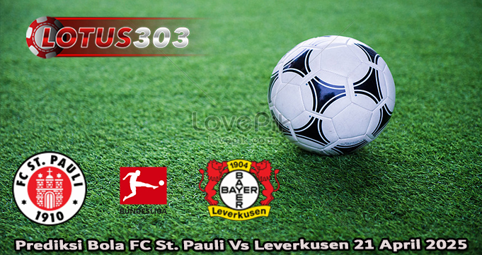 Prediksi Bola FC St. Pauli Vs Leverkusen 21 April 2025